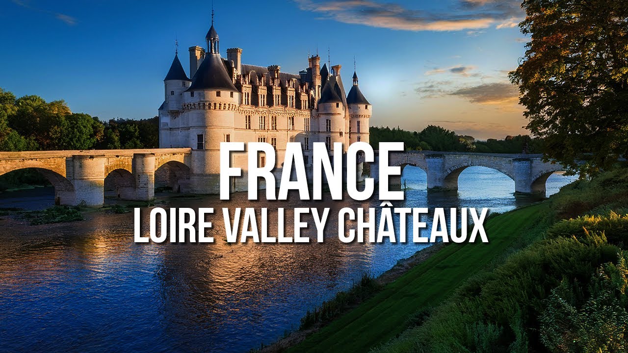 France Loire Valley Ch&acirc;teaux 🇫🇷 | 15 Most Beautiful Castles You Must Visit!