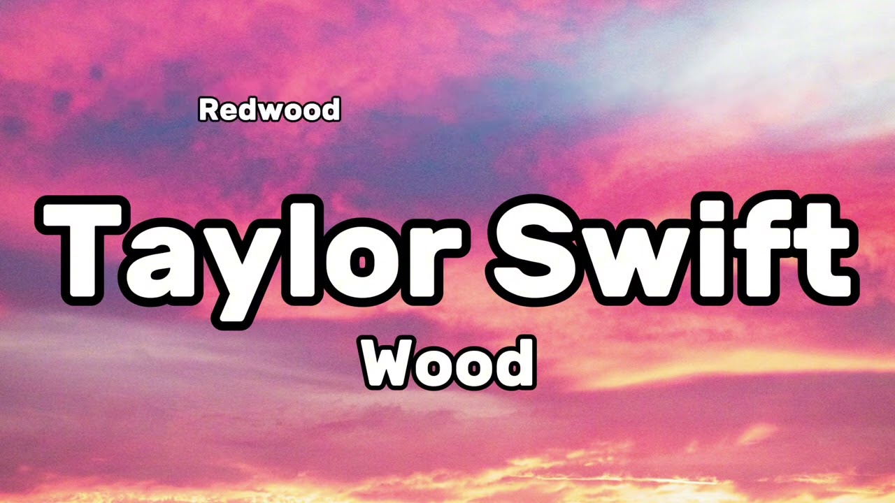 Taylor Swift - Wood (Lyrics)