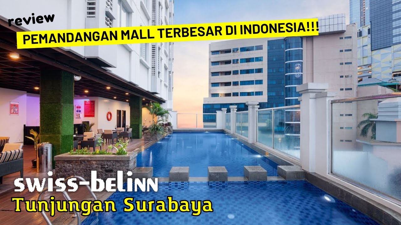 SWISS BELINN SURABAYA ! HOTEL VIEW BAGUS PEMANDANGAN MALL TERBESAR DI INDONESIA !!!