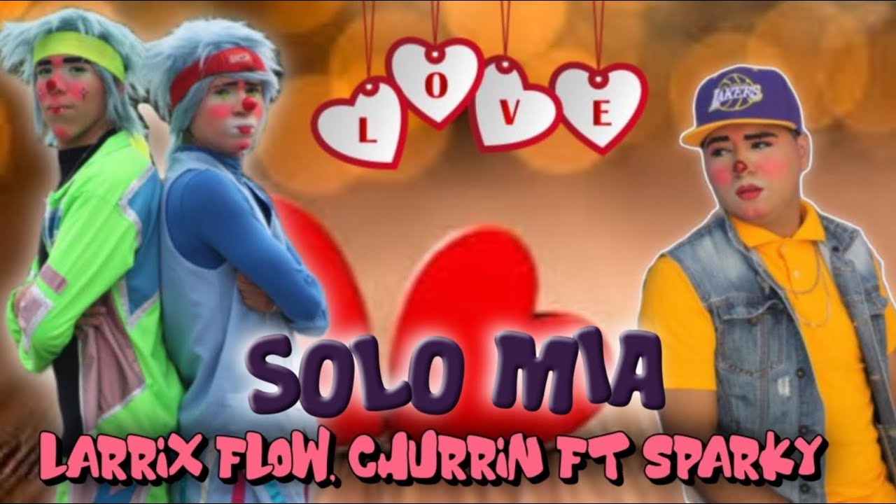 SOLO MÍA- CHURRIN,LARRIX FLOW FT SPARKY (Beat Melódico)