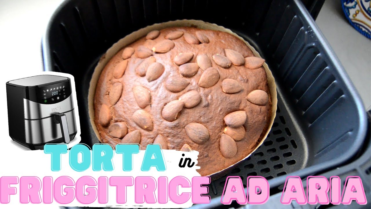 COME CUOCERE UNA TORTA NELLA FRIGGITRICE AD ARIA