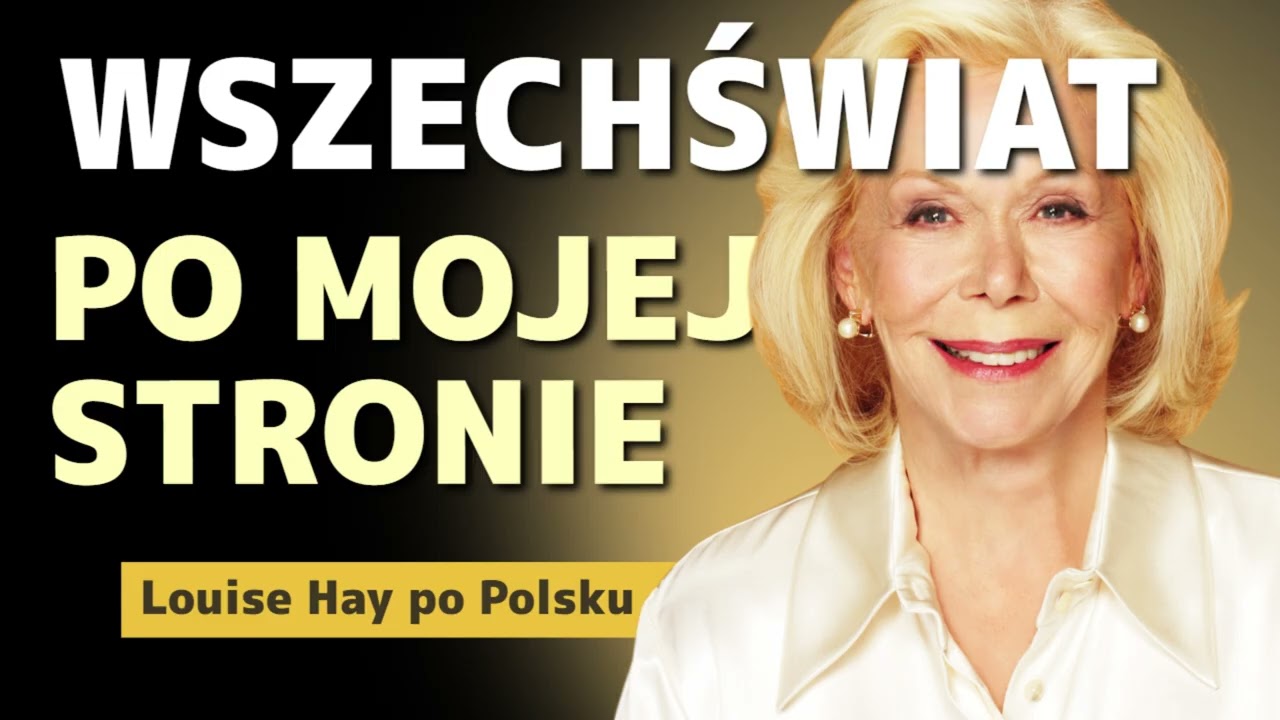 Louise Hay: Wybieram SIEBIE w ciszy i widzę, jak Wszechświat odpowiada | Wszechświat mnie wspiera