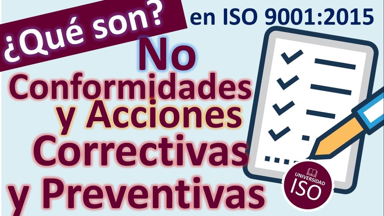 ¿Qué es una no conformidad? ¿Qué es una acción correctiva / preventiva en la norma ISO 9001:2015?