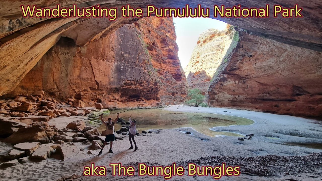 Wanderlusting the Bungle Bungles (Purnululu)