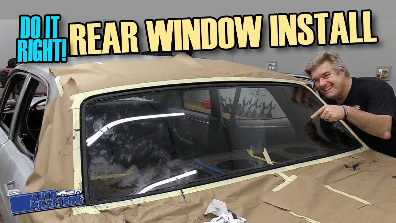 Rear Glass Install Tips for Classic Cars What You Need to Know