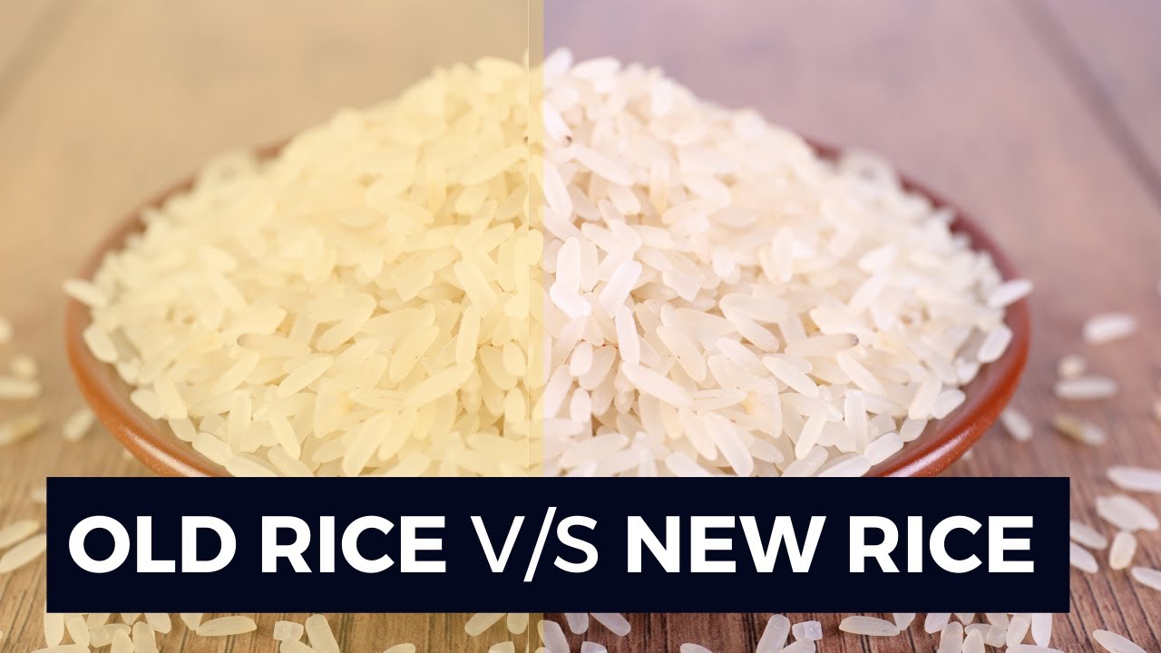 Old Rice v/s New Rice