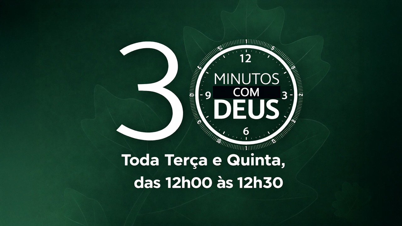 30 MINUTOS COM DEUS 🔴 AO VIVO