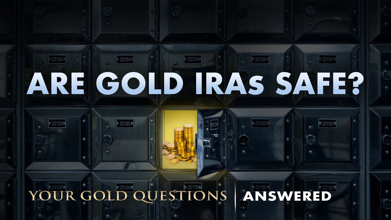 Gold IRA's Are Safe: Your Gold Questions Answered