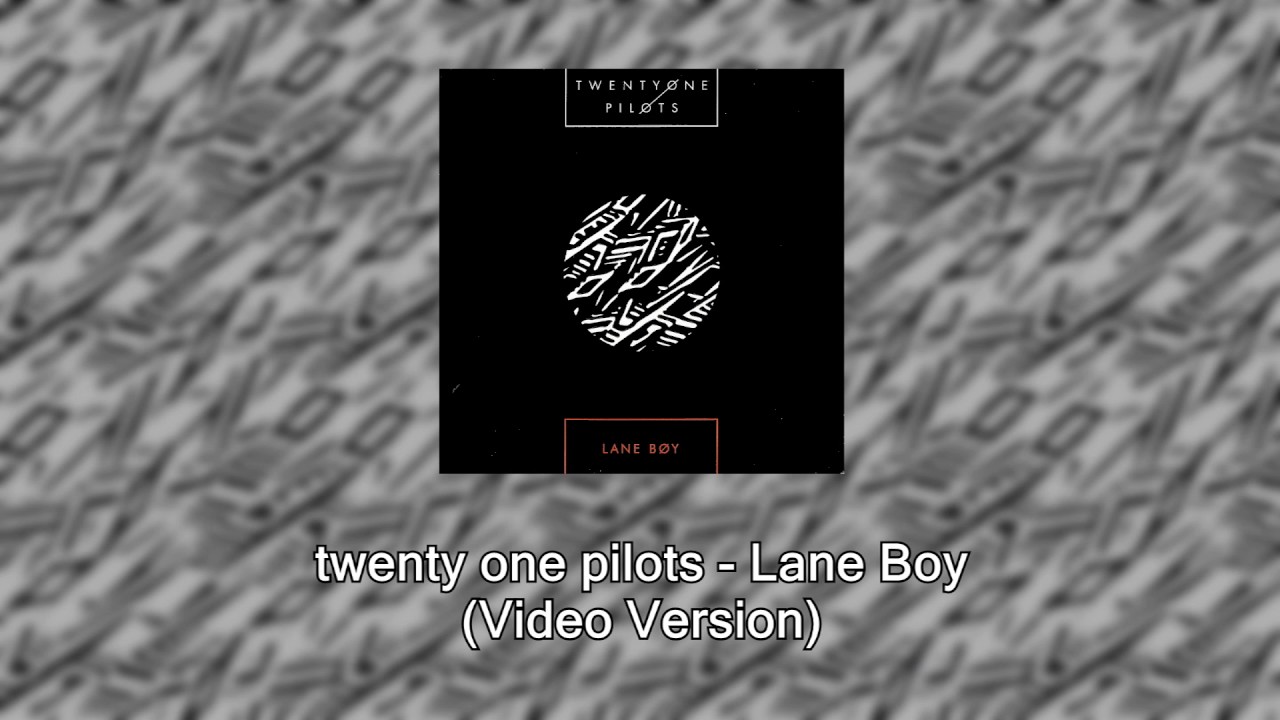 twenty one pilots - Lane Boy (Video Version)