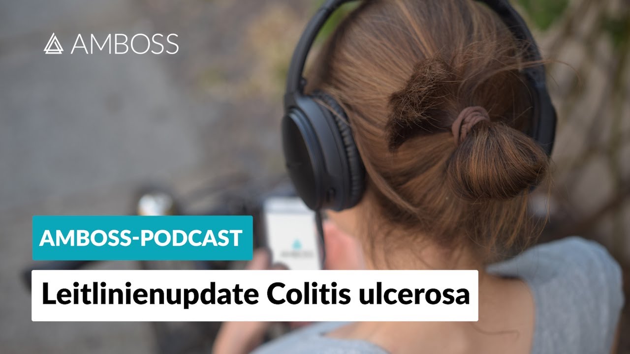 Leitlinienupdate Colitis ulcerosa -- Amboss Podcast -- Folge 26