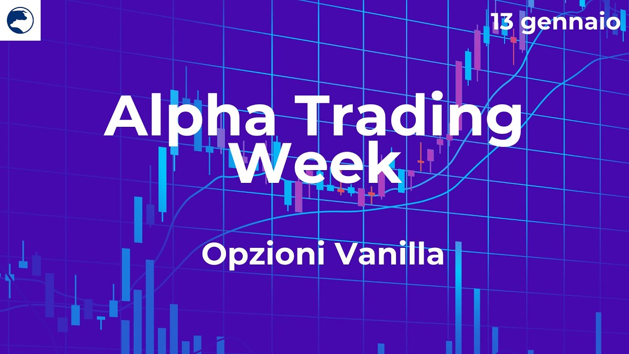 Alpha Trading Week | Club Alpha Master: Opzioni Vanilla