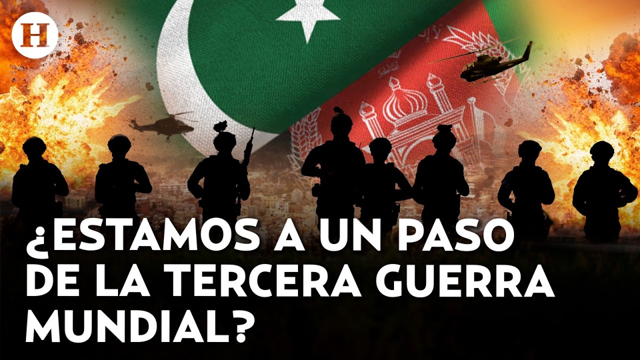 ¿Podría la guerra entre Pakistán y Afganistán desatar la Tercera Guerra Mundial?