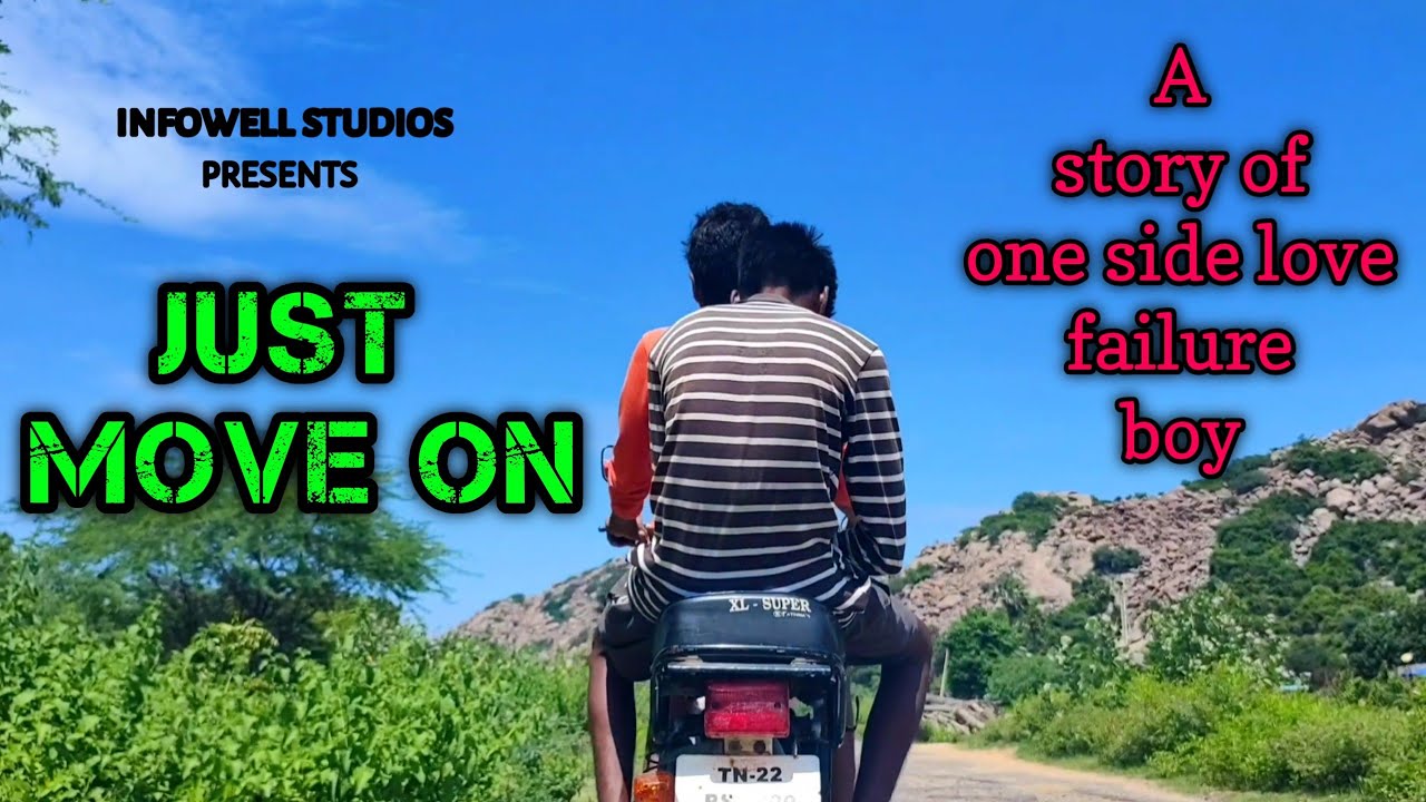 Just Move On / tamil short film about oneside love failure boy / infowell studios