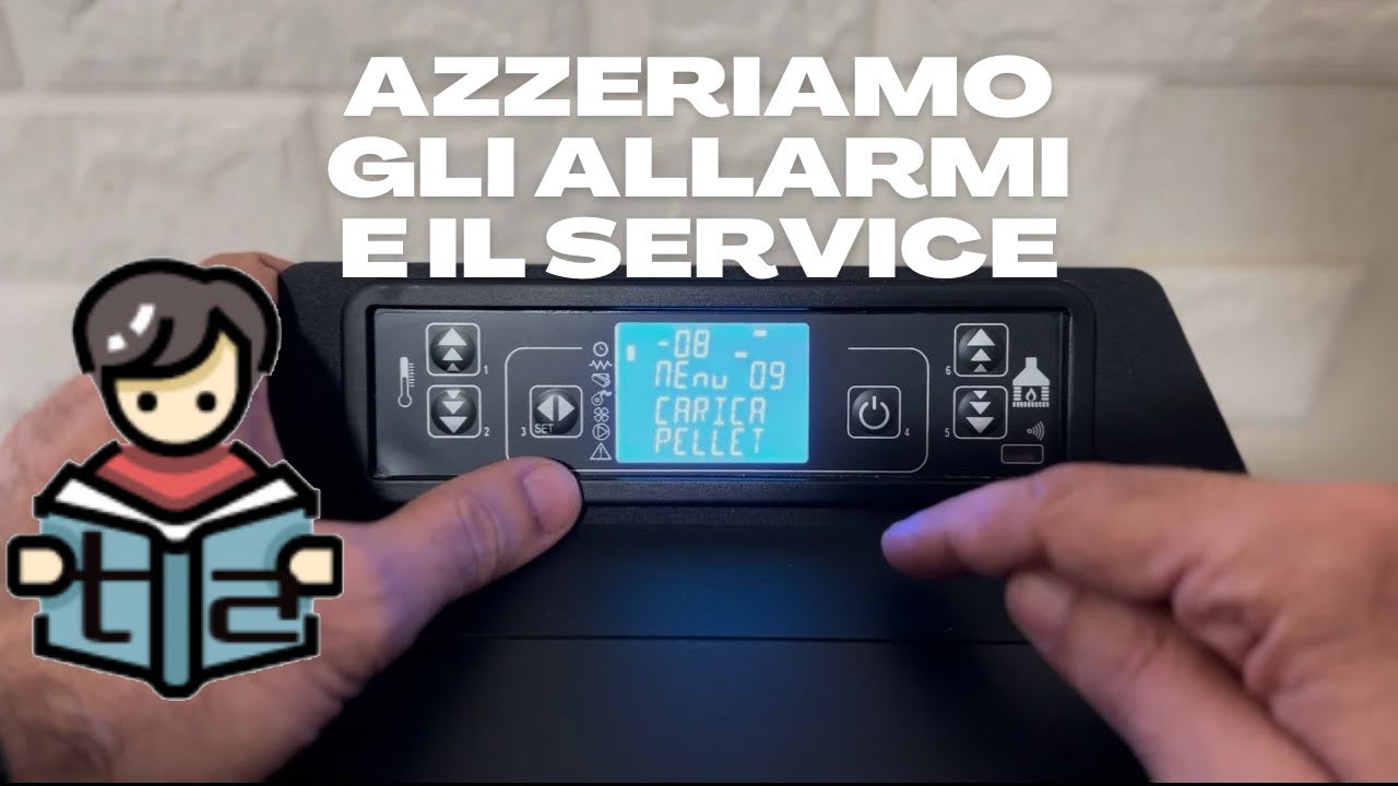 Come azzerare gli allarmi e il Service della Stufa a Pellet
