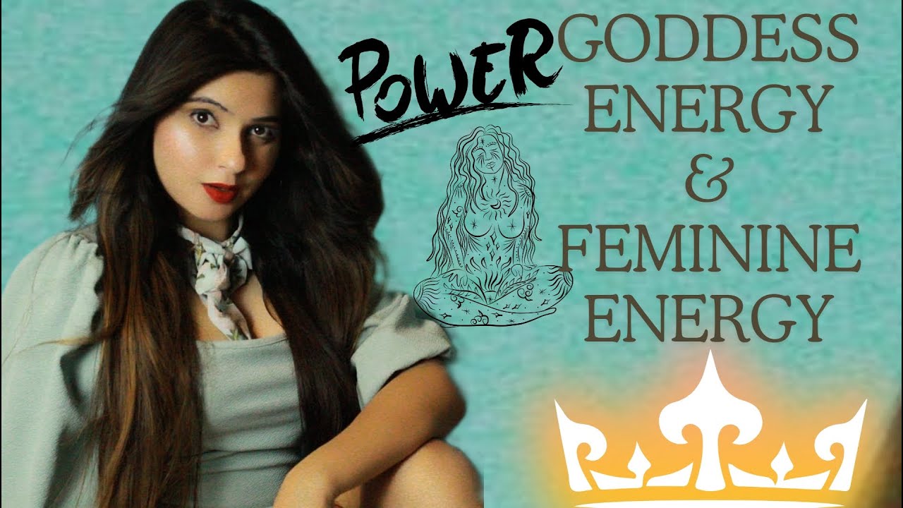 आपकी GODDESS ENERGY को जगाओ जिदंगी खूबसूरत हो JAYEGI ACTIVATE Feminine Energy STEPS DETAIL Hindi