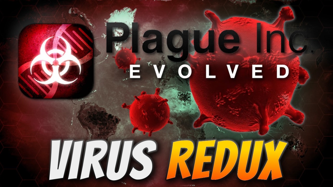 Plague Inc: Custom Scenarios - Virus Redux