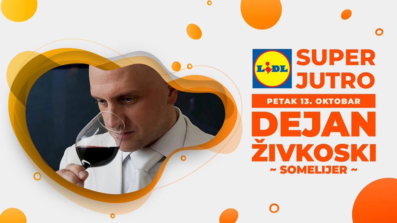 LIDL SUPER JUTRO 20.10.2023. - Dejan Živkoski (somelijer)