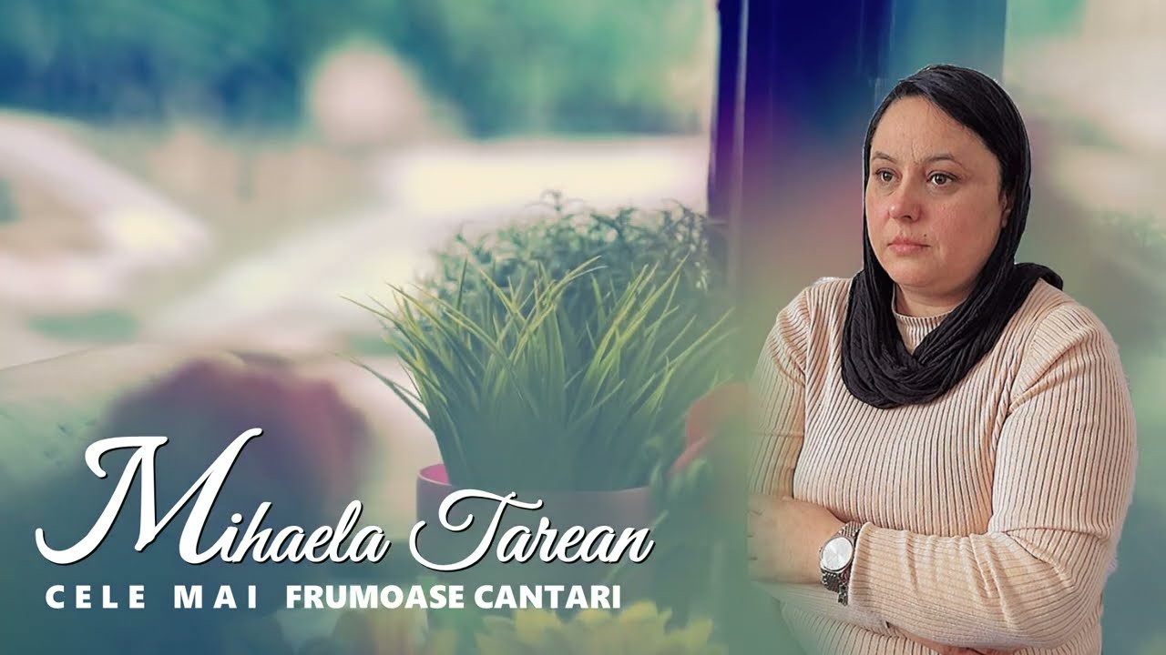 MIHAELA TAREAN CELE MAI FRUMOASE CANTARI COLAJ
