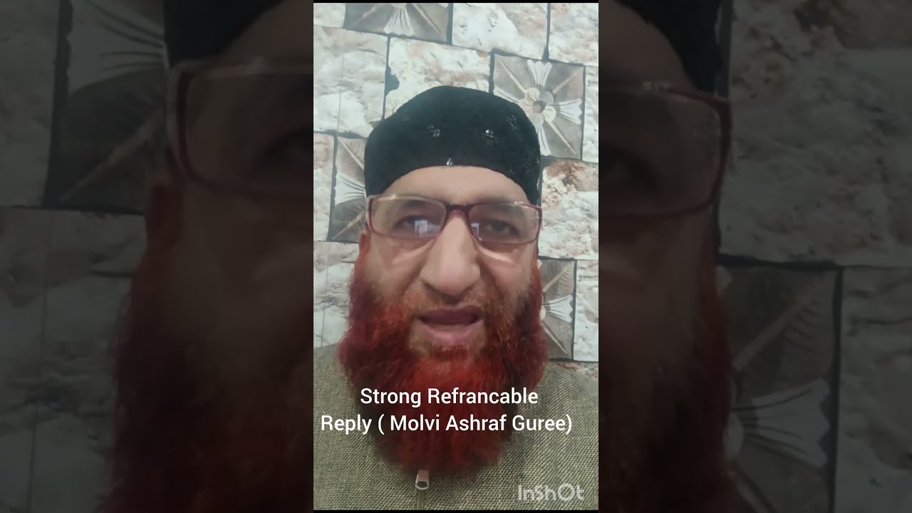 Strong 👇 Refrancable  Reply Against Gustakhi Nabi SAW ( Molvi Ashraf Guree) 