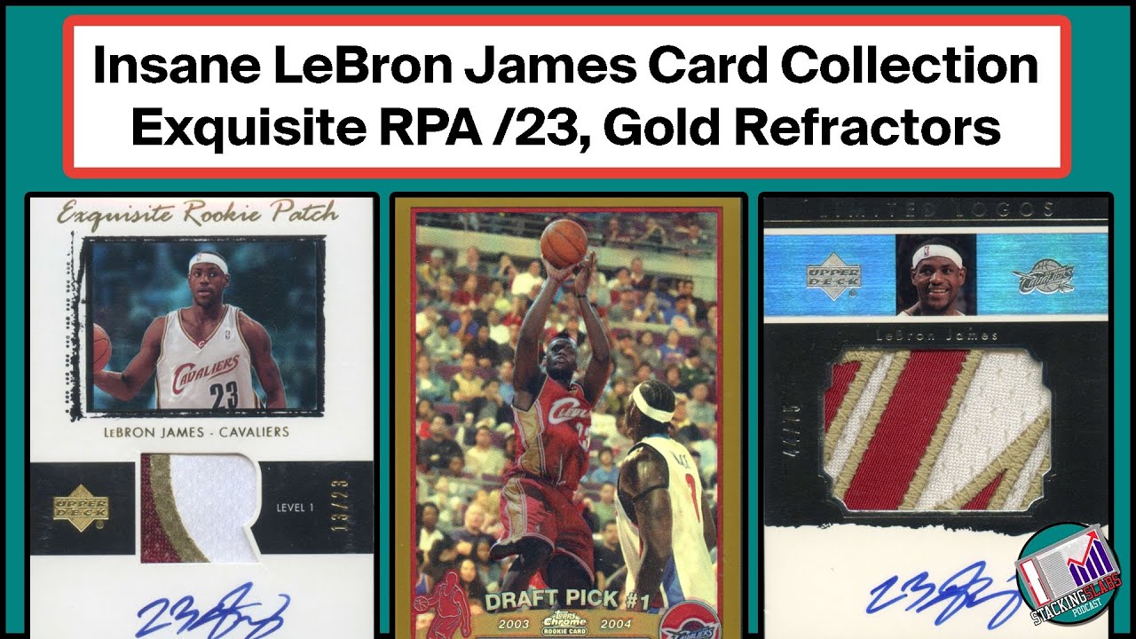 Insane LeBron James Card Collection | Exquisite RPA /23, Gold Refractors, Amazing Rookie Cards