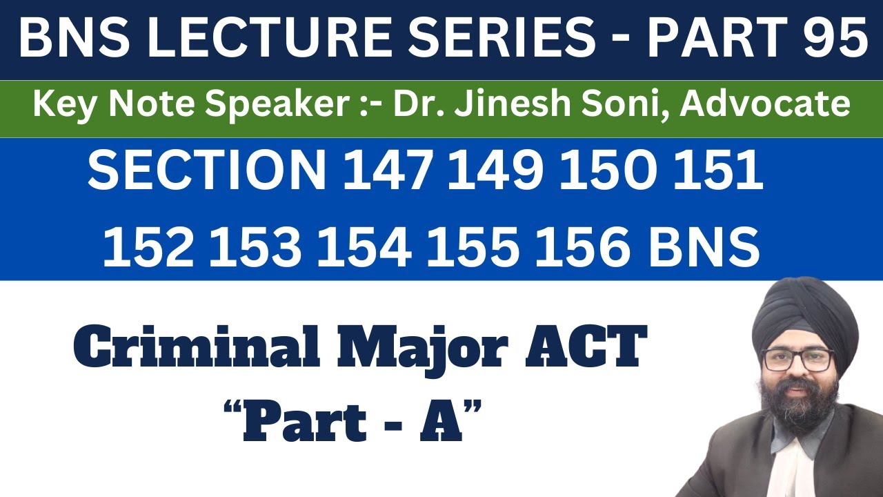 BNS PART 95 | SECTION 147 149 150 151 152 153 154 155 156 BNS | Dr. Jinesh Soni | 2024