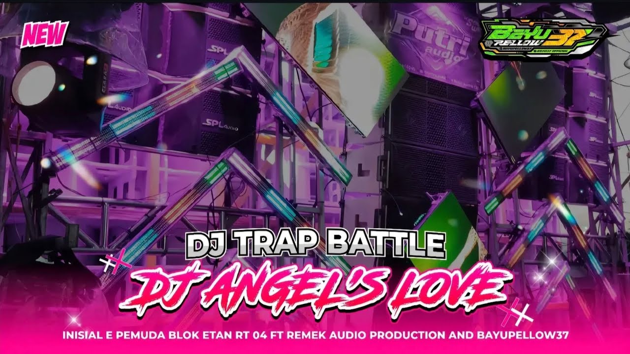 DJ TRAP BETTLE ANGEL'S LOVE YANG DI CARI