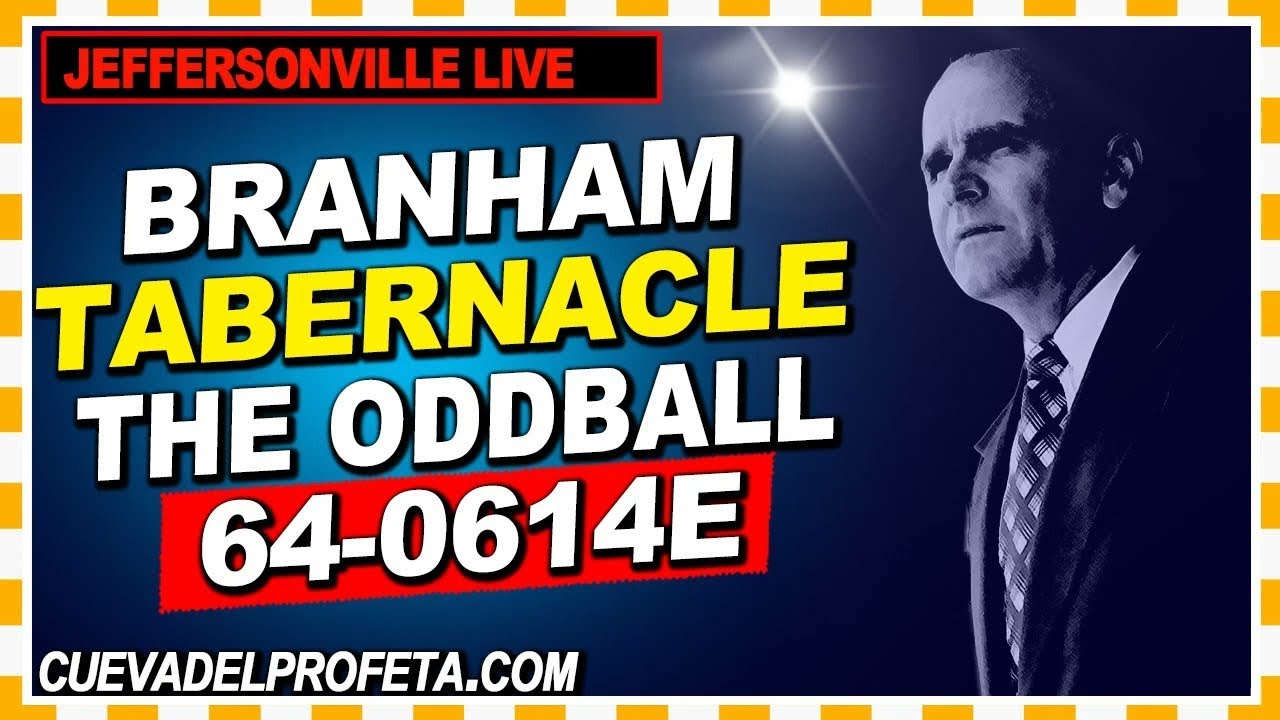 64-0614E The Oddball Branham Tabernacle Live Joseph Branham