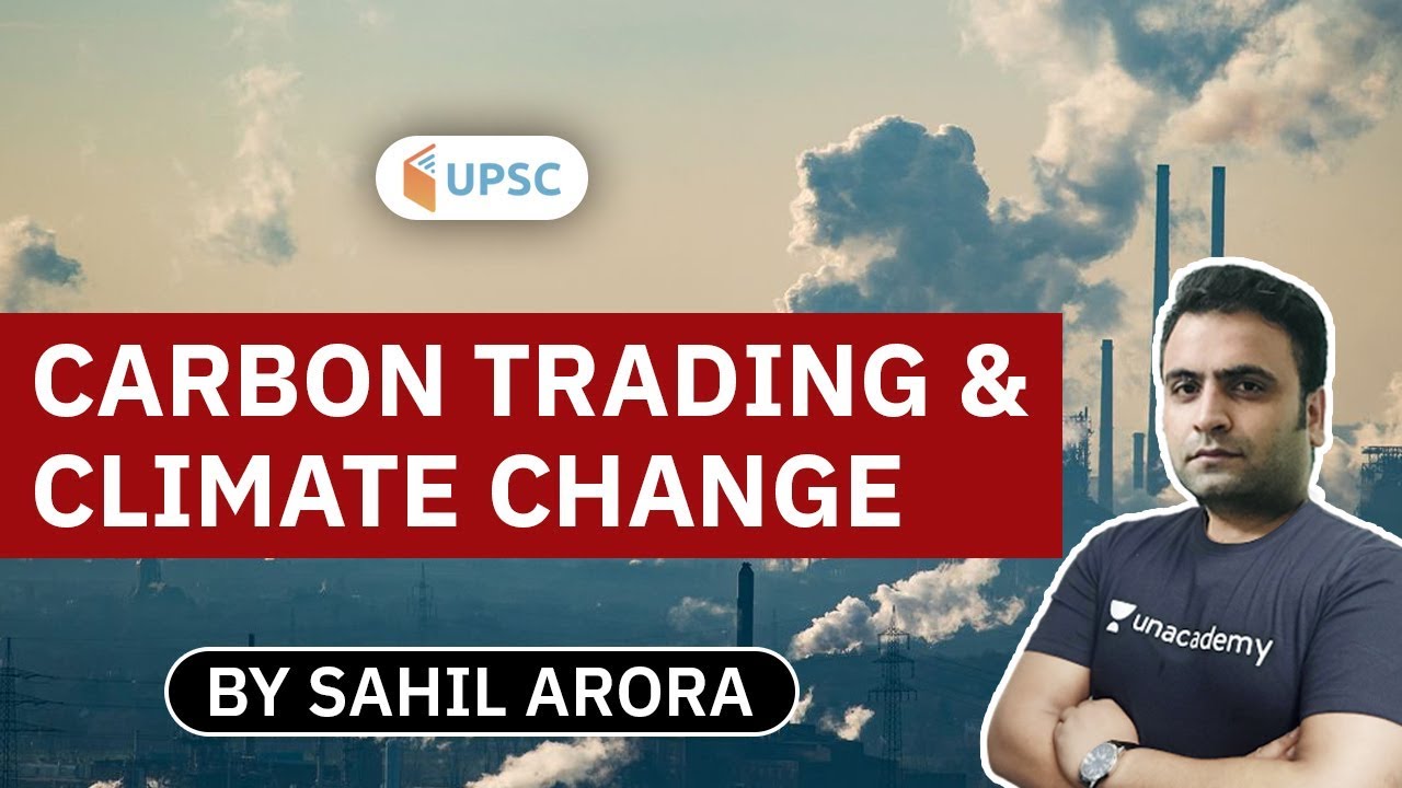 Carbon Trading & Climate Change | Explained by Sahil Arora