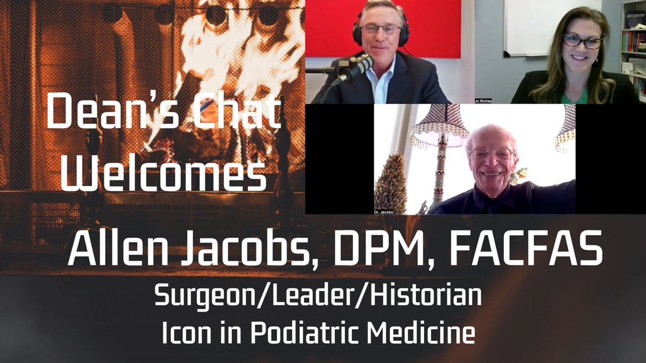 Ep. 104 - Allen Jacobs, DPM, FACFAS, Surgeon/Leader/Historian
