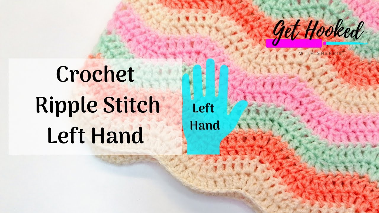 LEFT HANDED | How to Crochet the Ripple Stitch | EASY