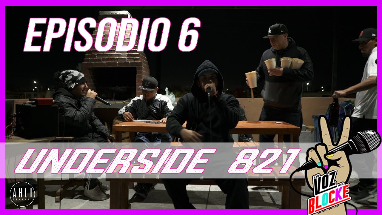 La Voz del Blocke - Underside 821 (Episodio 6)