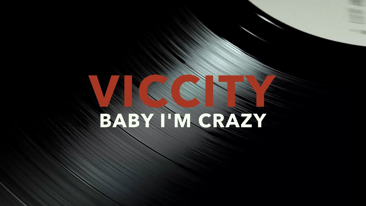 Viccity - Baby i'm crazy [OFFICIAL MUSIC VIDEO]