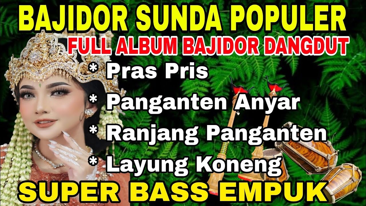 BAJIDOR SUNDA POPULER | FULL ALBUM BAJIDOR DANGDUT ~ PRAS PRIS - LAYUNG KONENG | SUPER BASS EMPUK