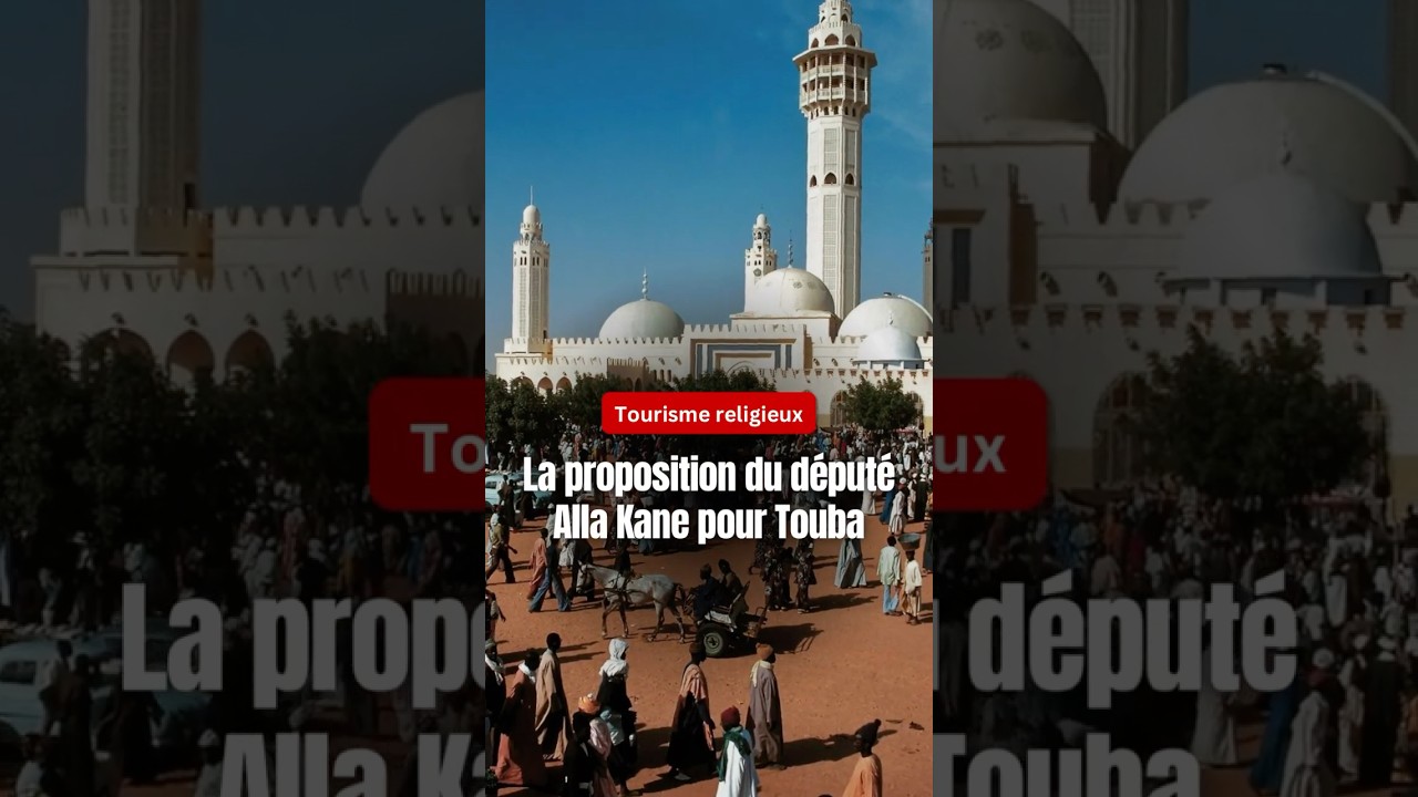Tourisme religieux: la proposition du d&eacute;put&eacute; Alla Kane pour Touba