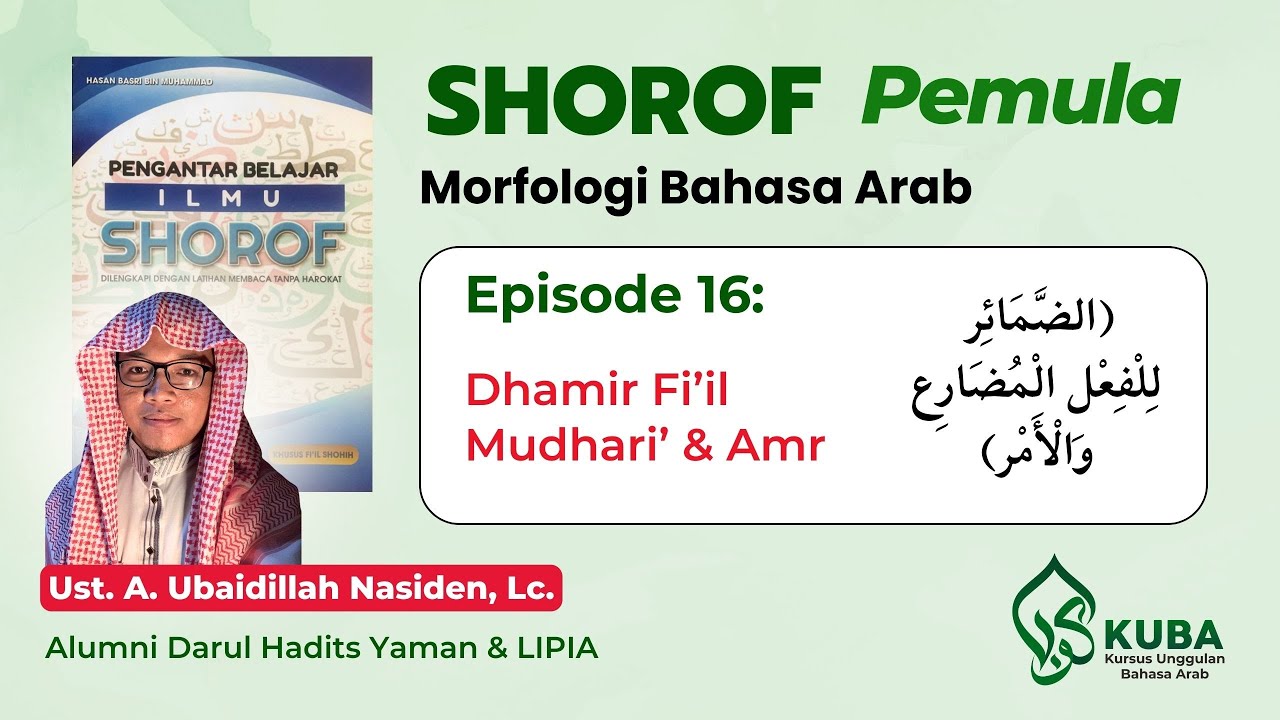 Pengantar Ilmu Shorof - Eps. 16 : Kata Ganti untuk Fi'il Mudhari' dan Amr