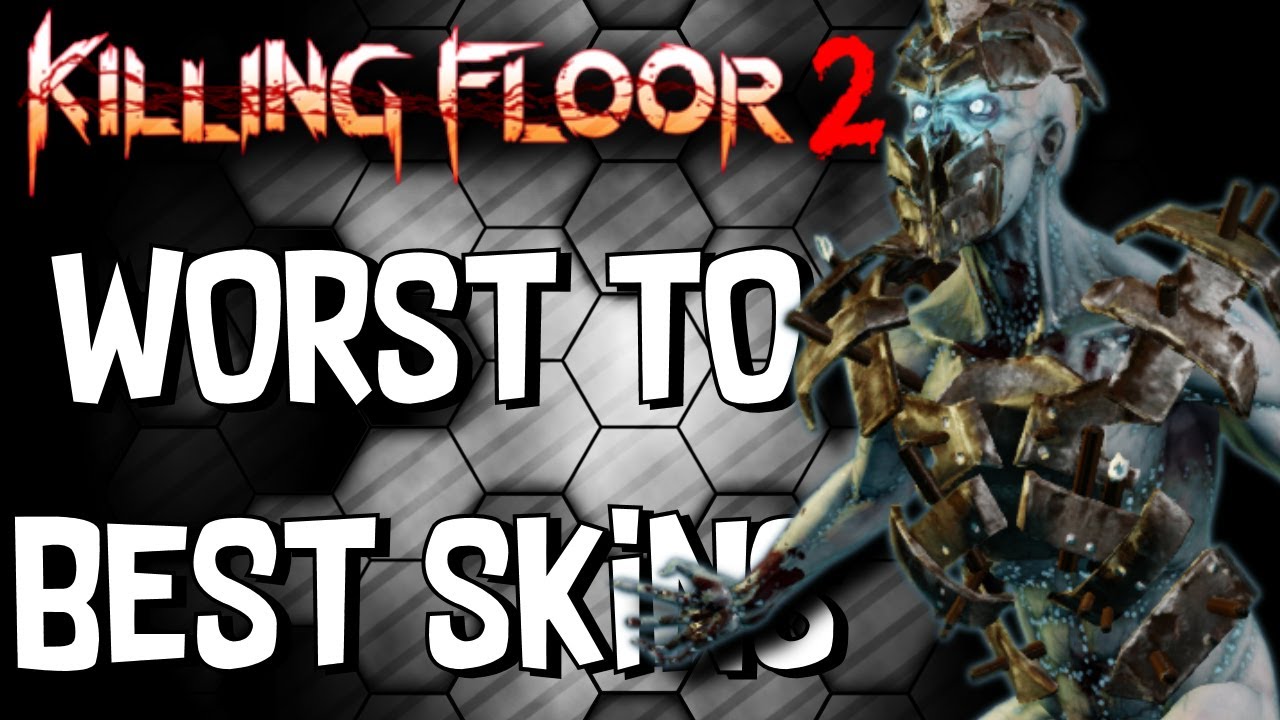 Killing Floor 2 | Worst To Best ZED Skins
