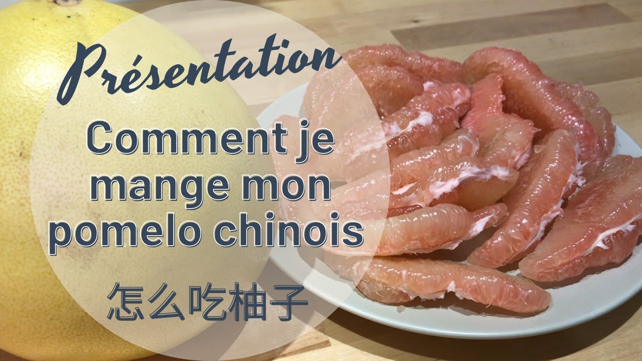 Présentation - Le pomelos chinois - How to dress a Chinese pomelos - HeyLittleJean