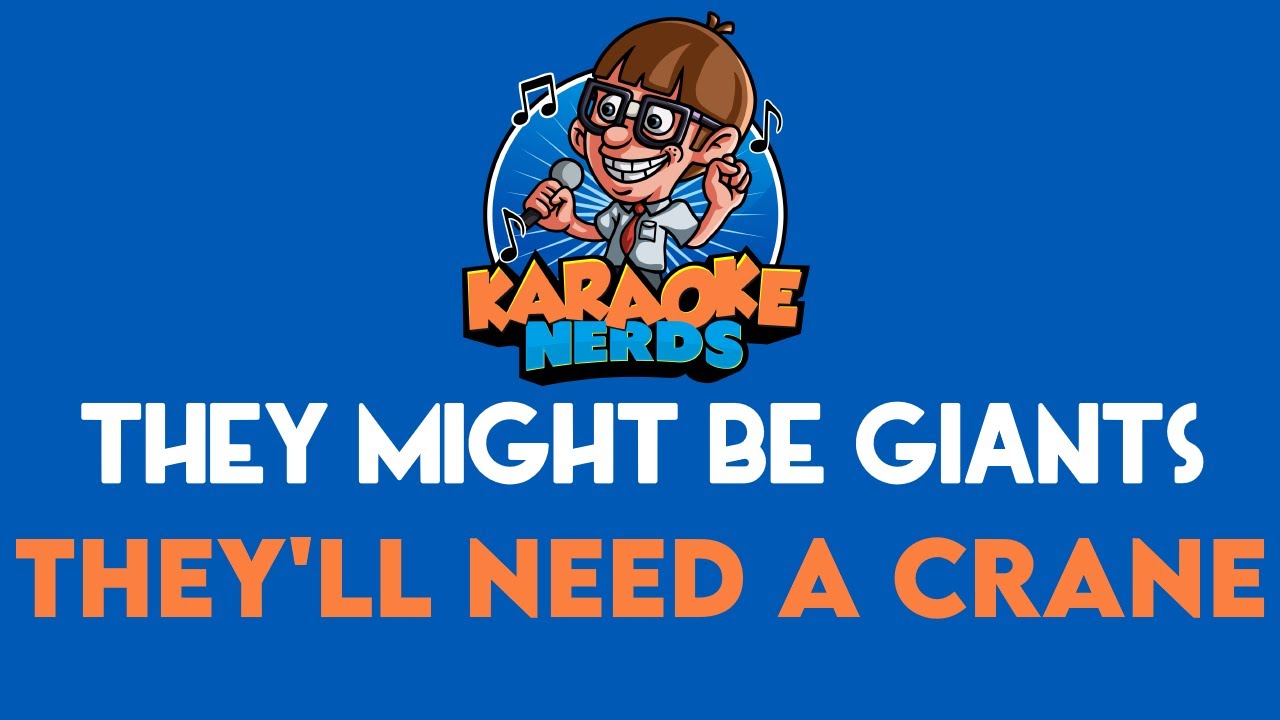 They Might Be Giants - They'll Need A Crane (Karaoke)