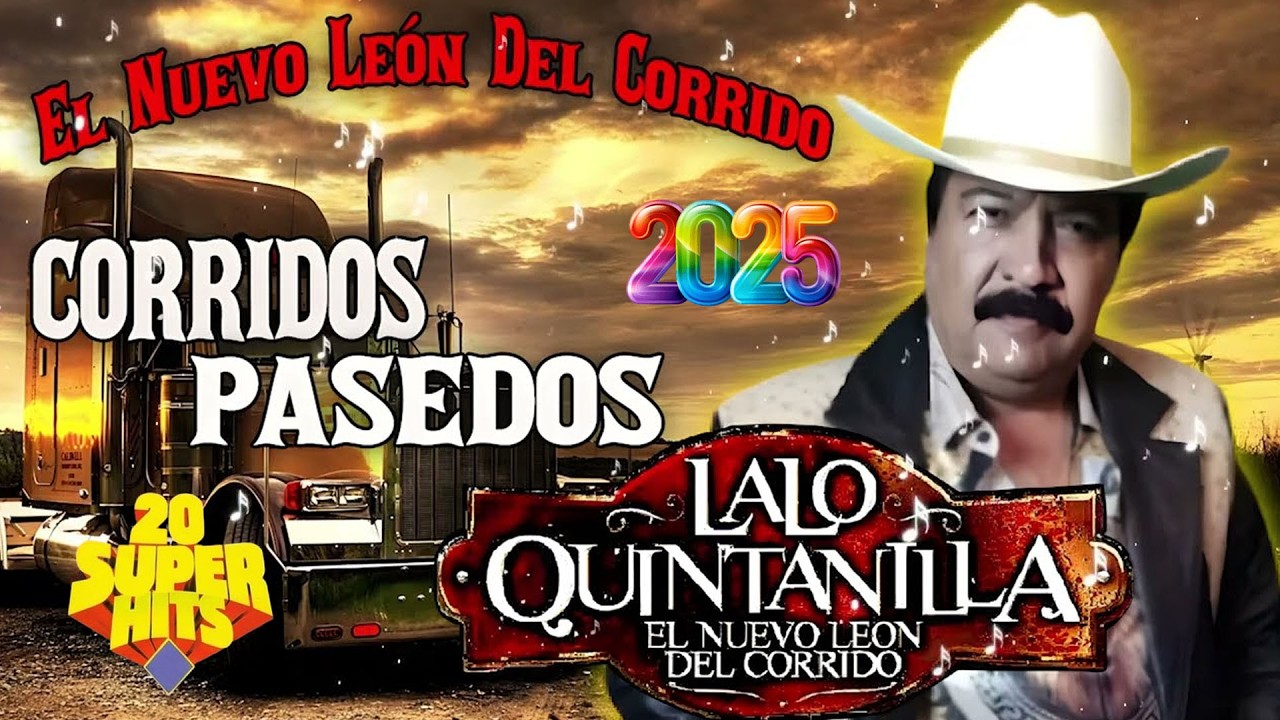 ⚡ Lalo Quintanilla 🎶 20 Corridos Inmortales 💥 Corridos Pesados 2025 🔥 El Nuevo León ⚡⚡⚡