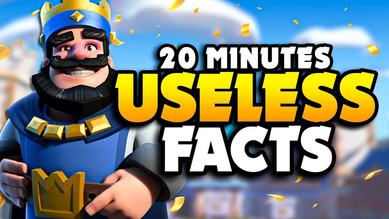 20 минут БЕСПОЛЕЗНЫХ фактов о Clash Royale
