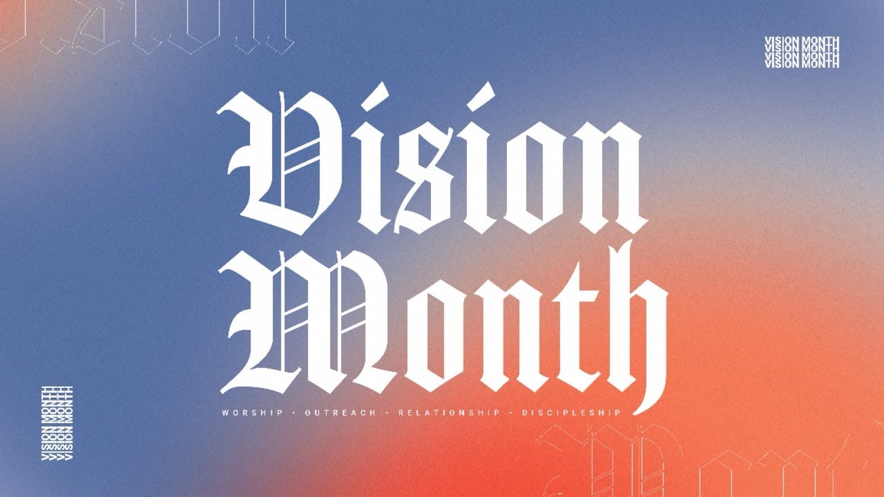 Vision Month: Relationship | Sunday Morning Worship