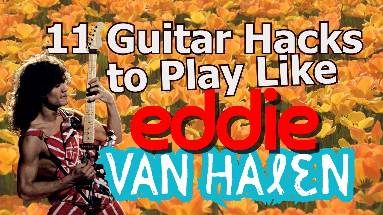 11 Guitar Hacks To Play Like Eddie Van Halen (Part 1) Effects, tapping, harmonics, tremolo picking