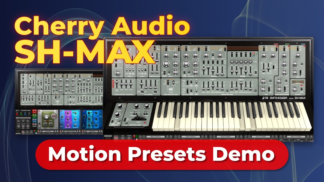 Cherry Audio SH MAX Demo – Motion Presets – No Talking