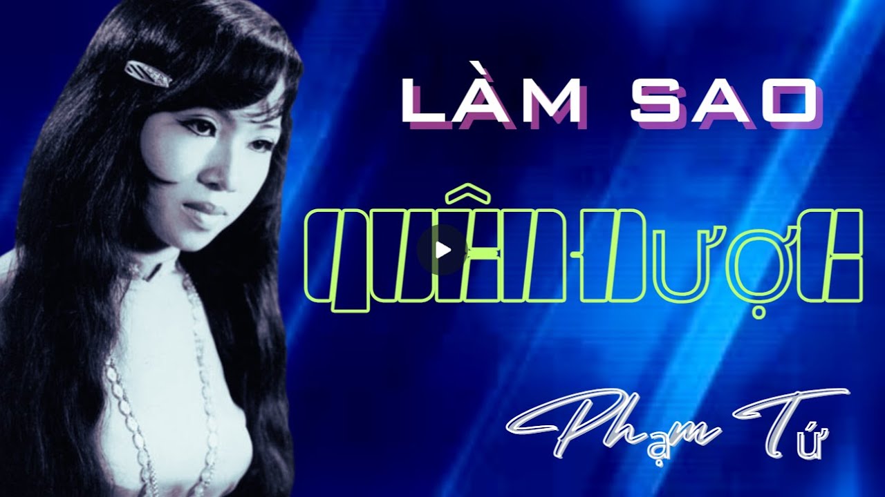 Làm Sao Quên Được (Phạm Tứ) - Trang Mỹ Dung