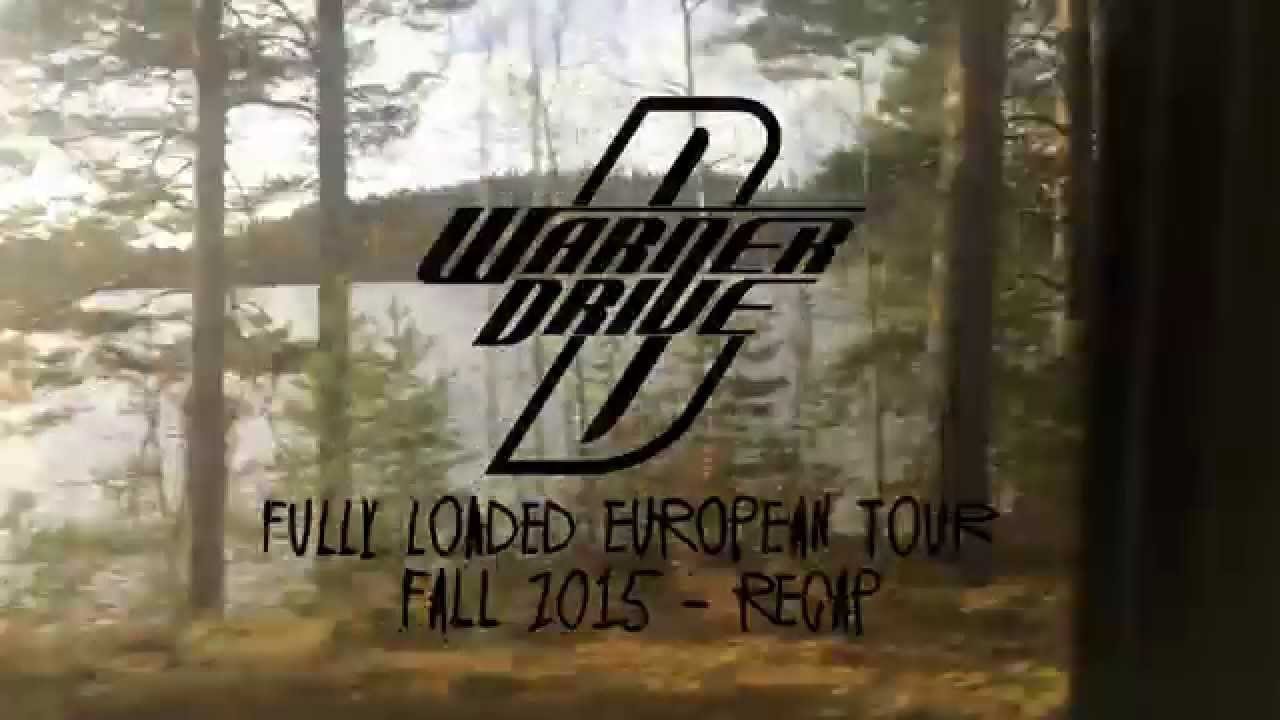 Warner Drive Fully Loaded European Fall Tour 2015 Recap