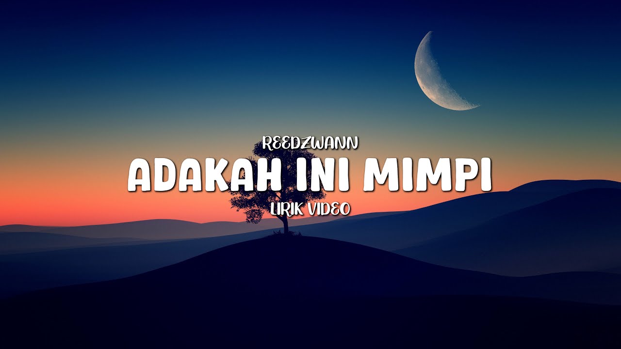 REEDZWANN - ADAKAH INI MIMPI (LIRIK VIDEO)