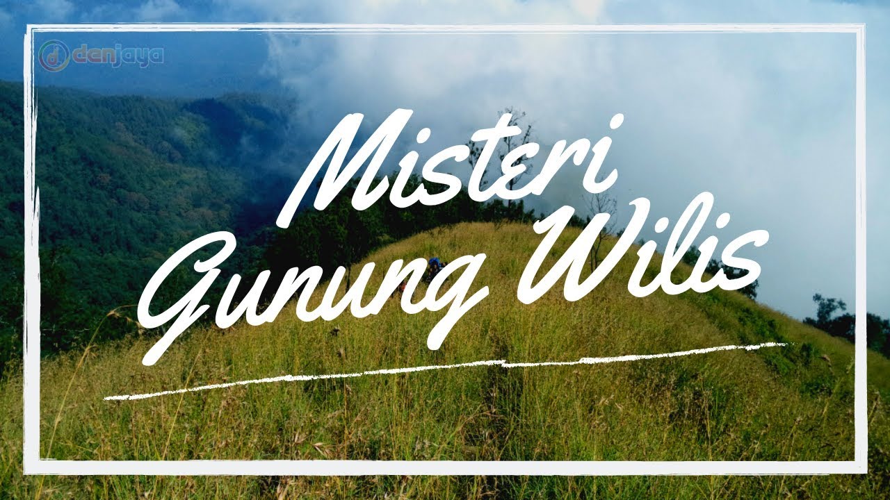 MISTERI DAN MITOS GUNUNG WILIS YANG TAK TERPECAHKAN 😱
