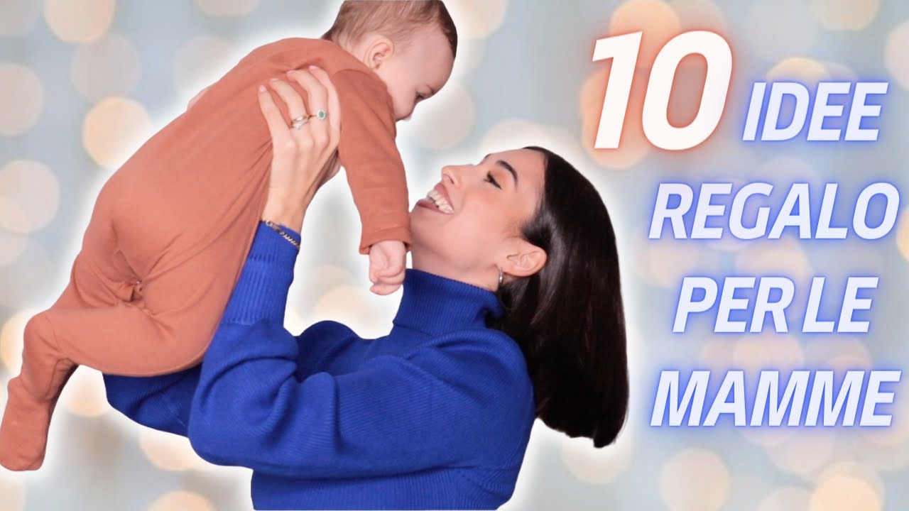 10 IDEE REGALO PER NEO-MAMME 🎁