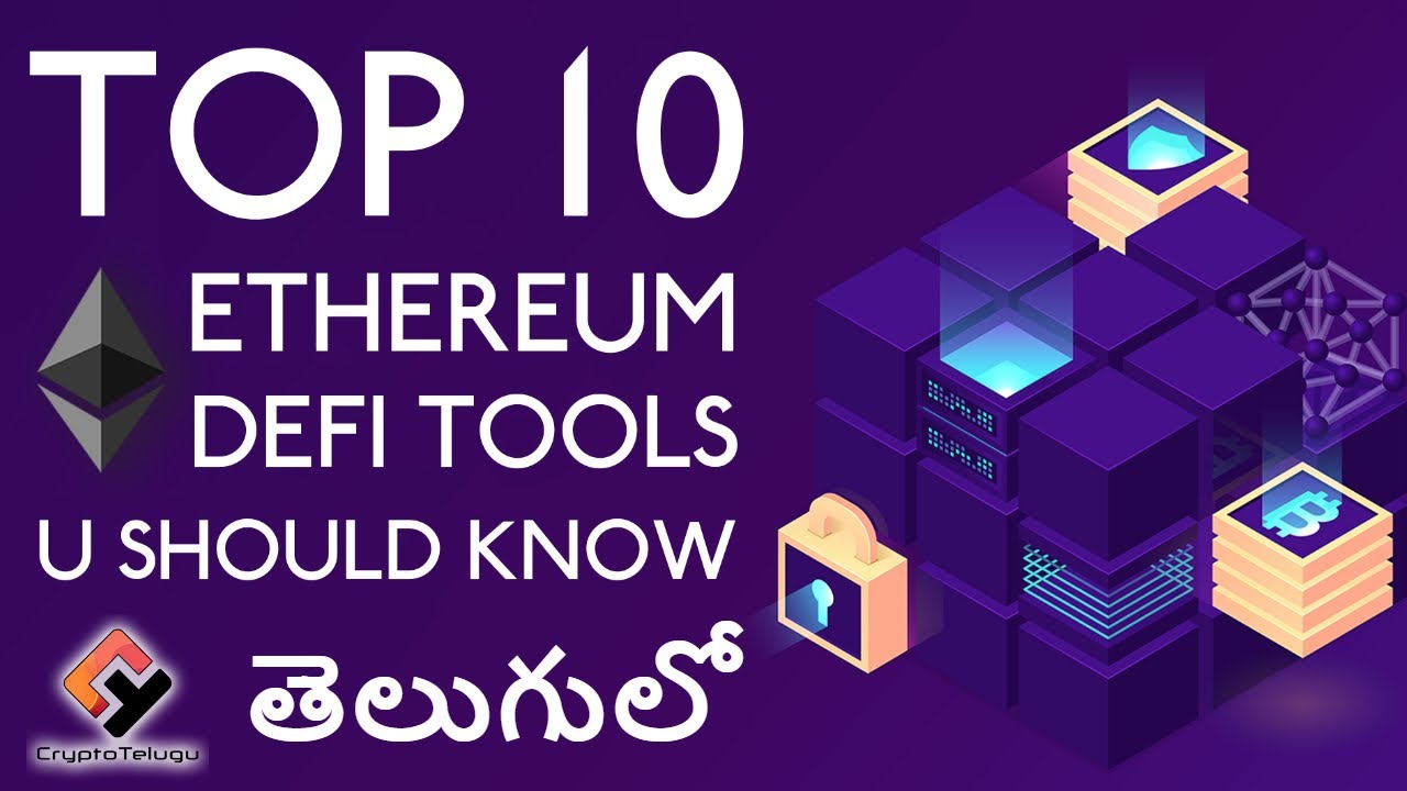 Top 10 Ethereum DeFi Tools You Should Know About - Telugu