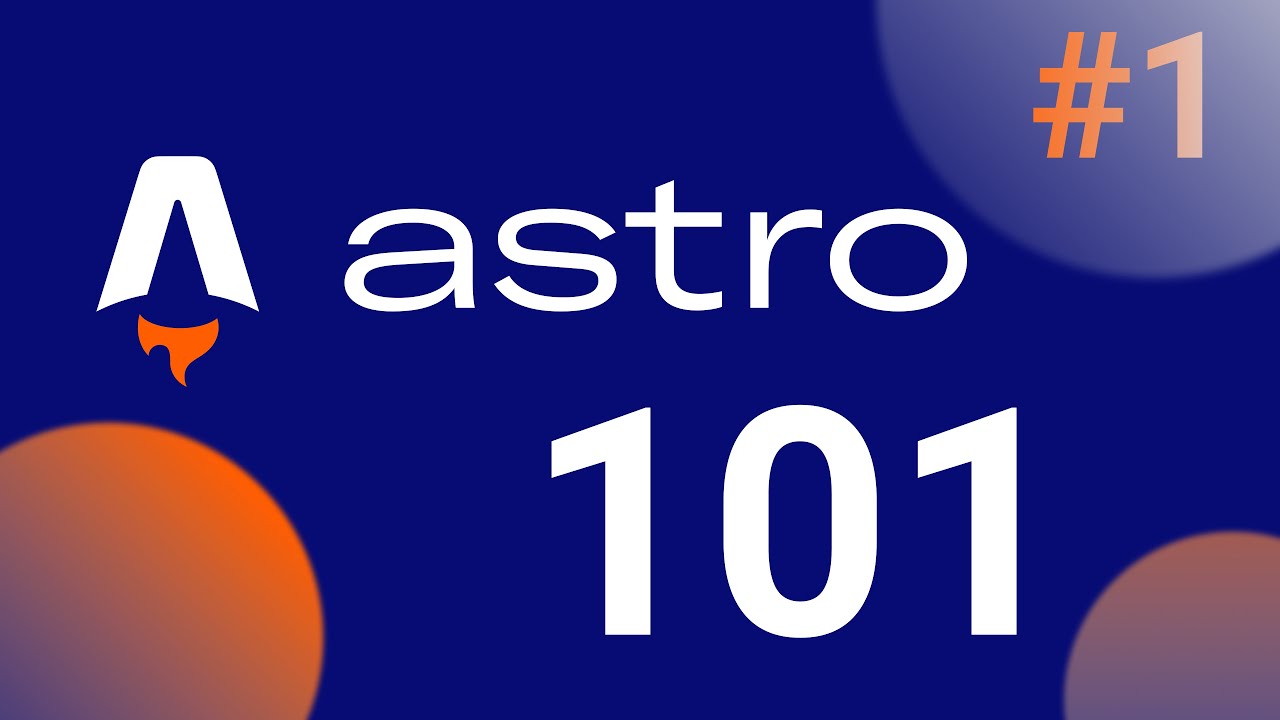 Astro Crash Course #1 - Layouts, Astro Components, Styles, & Pages